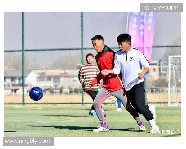 西藏足球明星有哪些他们在国内外赛场上的表现如何